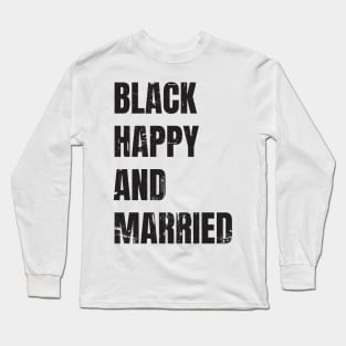 black happy and married Long Sleeve T-Shirt